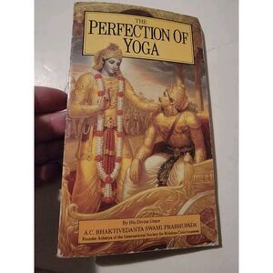 The Perfection of Yoga by his divine grace A.C. Bhaktivedanta swami prabhupāda